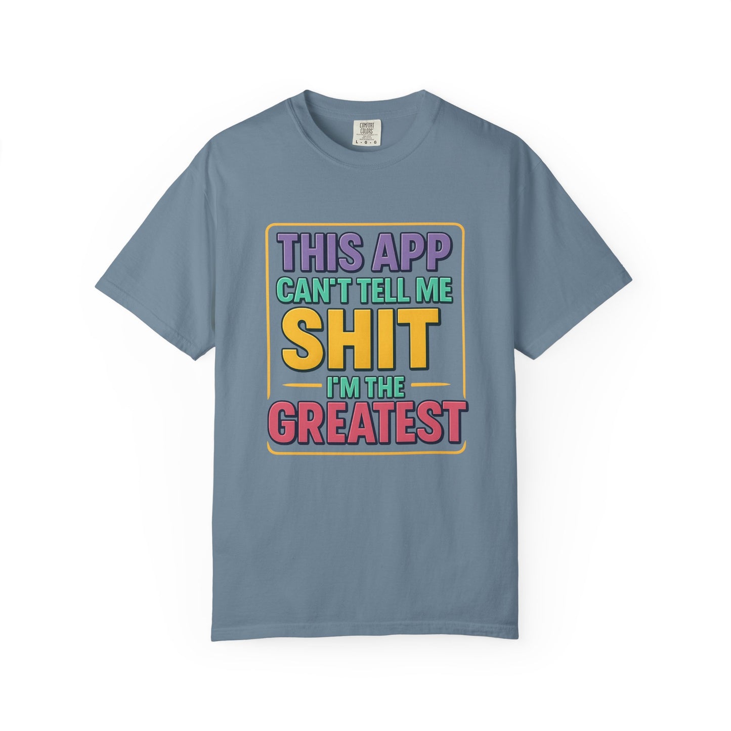 This App Can't Tell Me SH*T- Unisex T-shirt, Casual Wear, Book Lover Gift, Club Apparel, Comfortable Tee