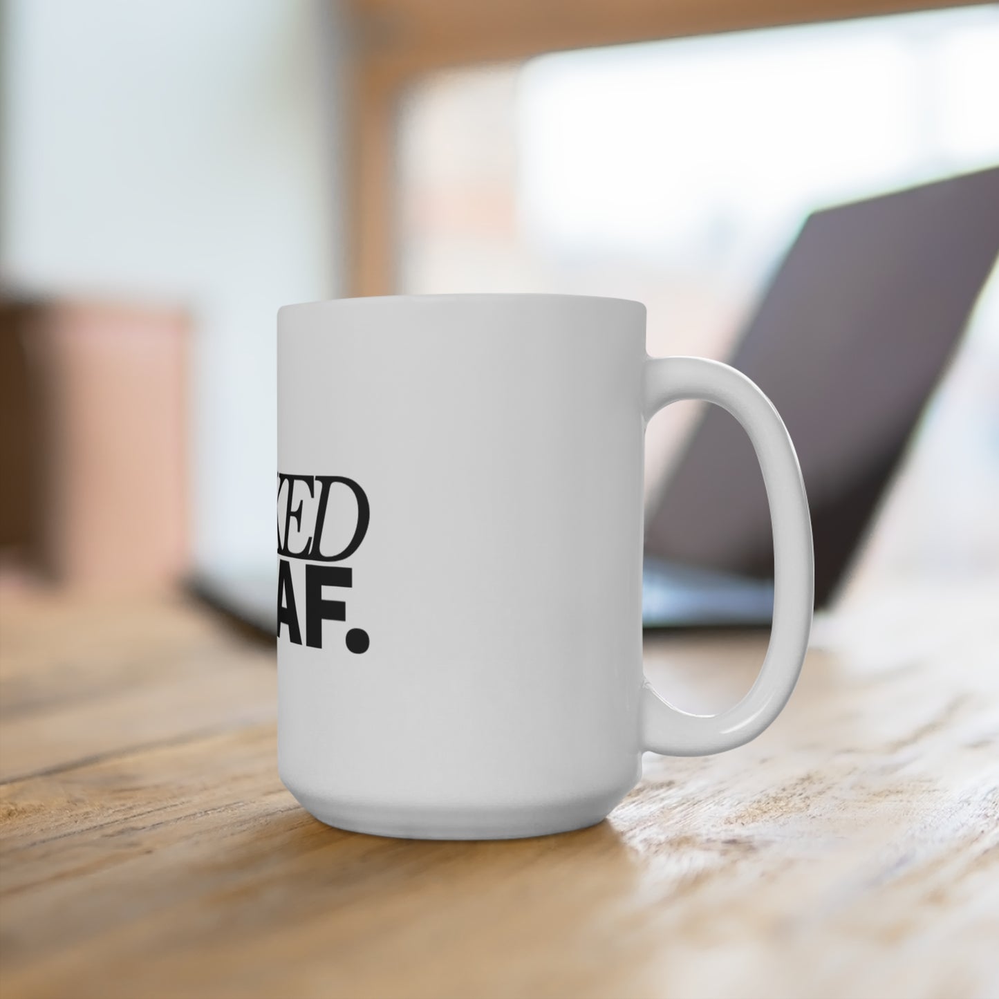 Funny Cooked AF Mug - 15oz Coffee Cup
