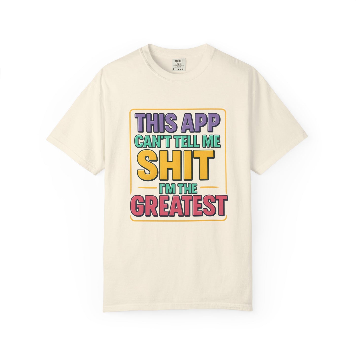 This App Can't Tell Me SH*T- Unisex T-shirt, Casual Wear, Book Lover Gift, Club Apparel, Comfortable Tee
