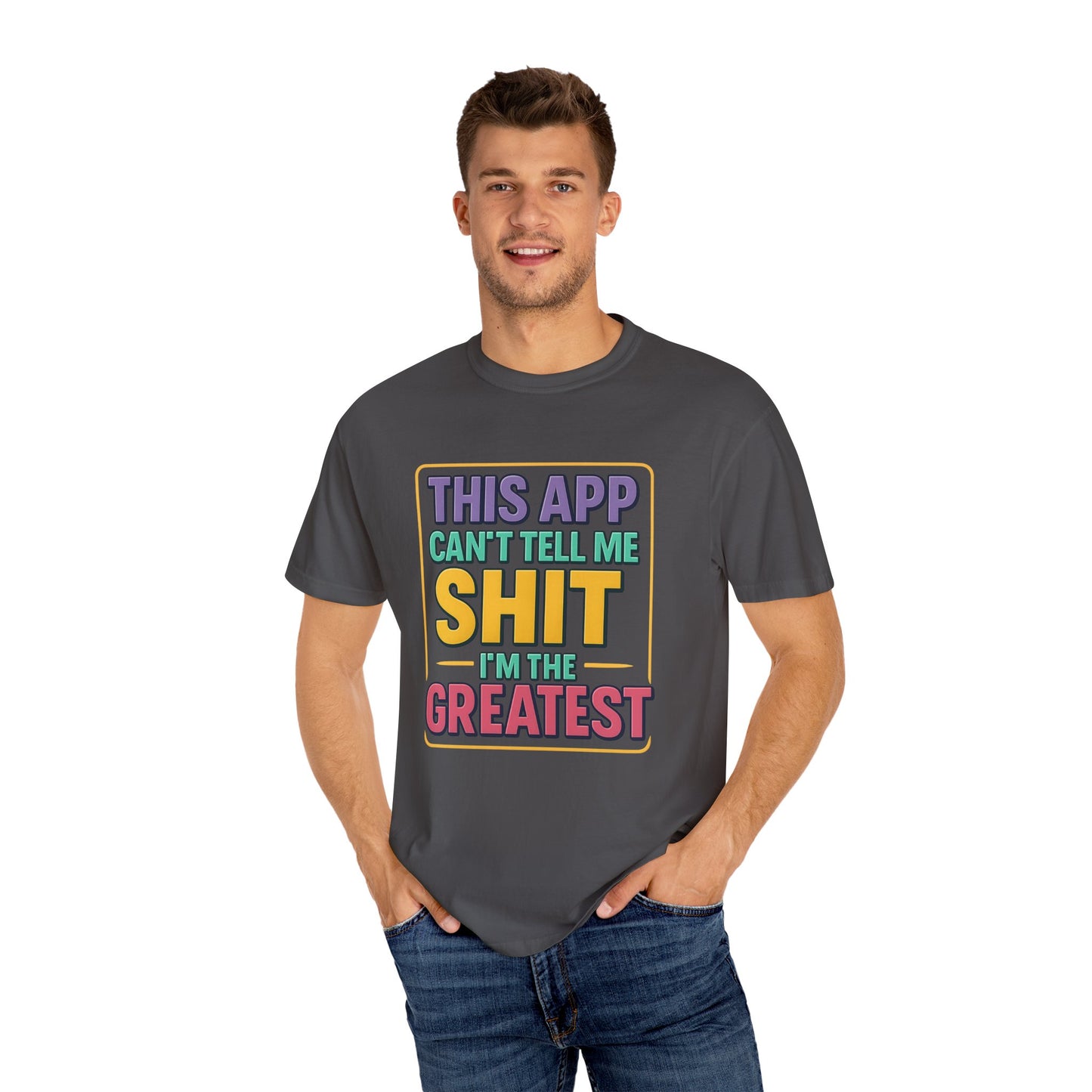 This App Can't Tell Me SH*T- Unisex T-shirt, Casual Wear, Book Lover Gift, Club Apparel, Comfortable Tee