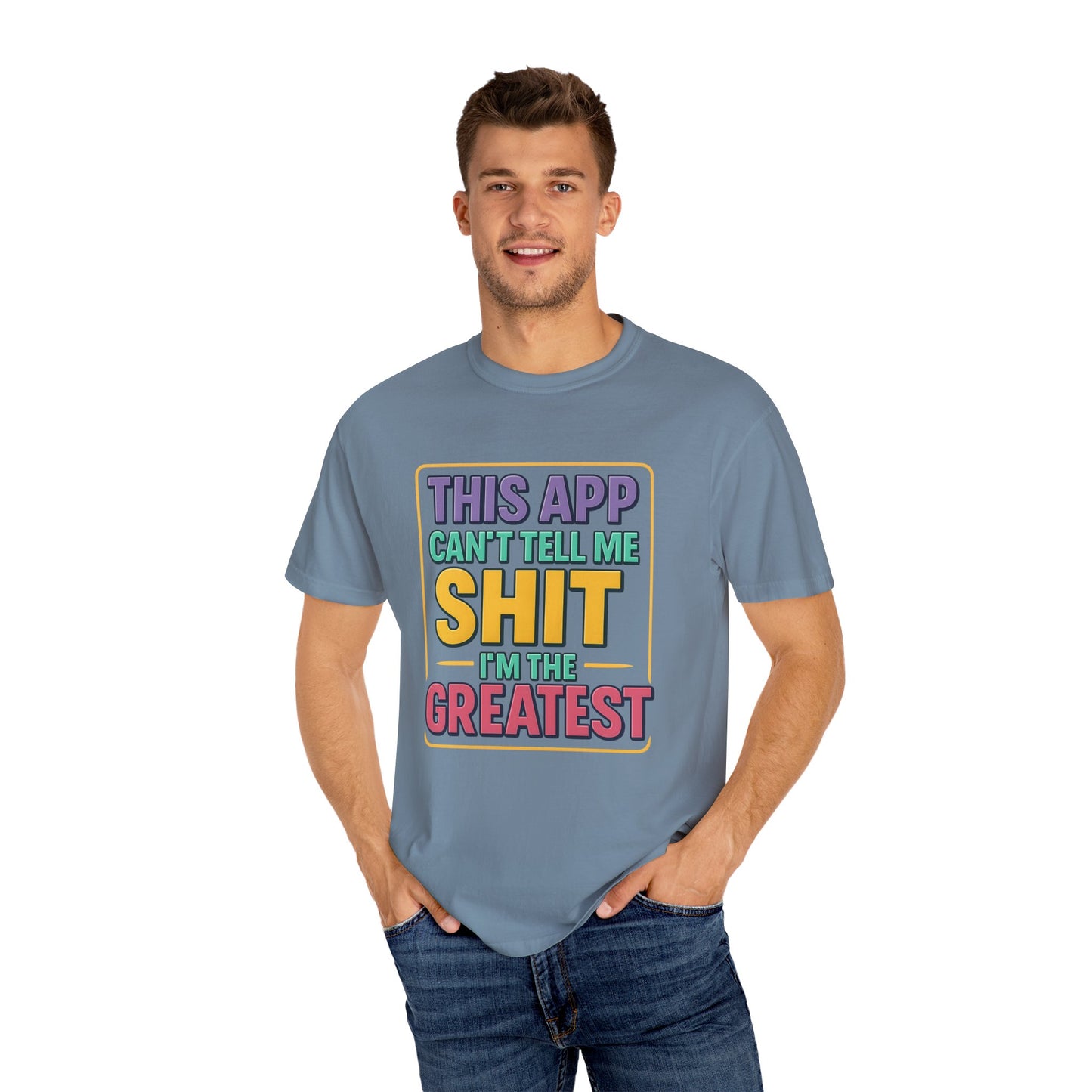 This App Can't Tell Me SH*T- Unisex T-shirt, Casual Wear, Book Lover Gift, Club Apparel, Comfortable Tee