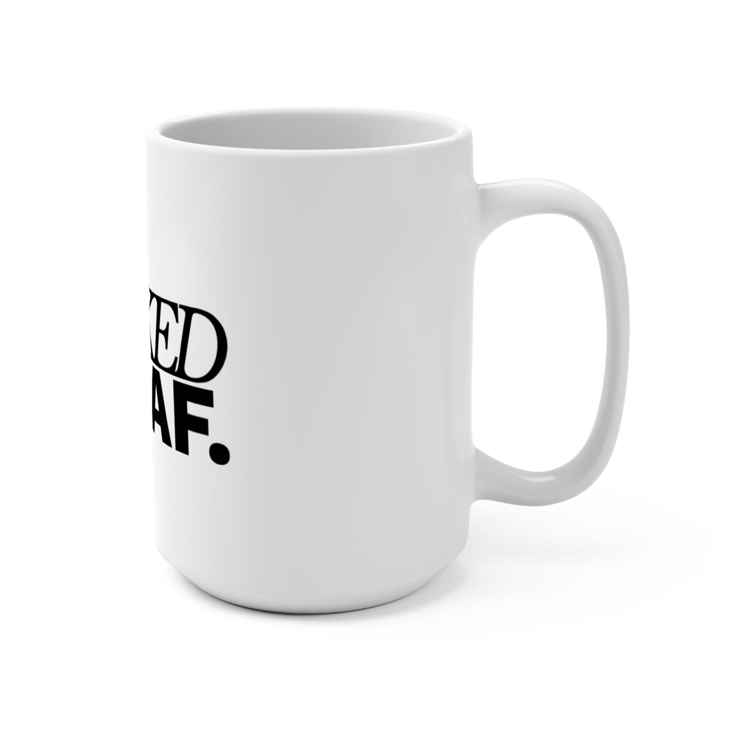 Funny Cooked AF Mug - 15oz Coffee Cup